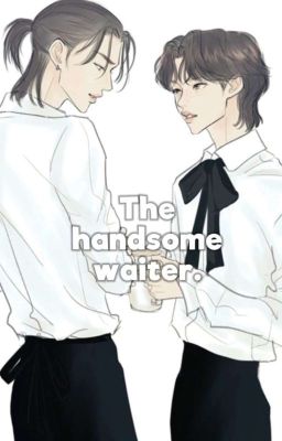 The handsome waiter.