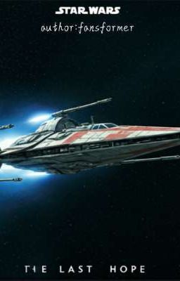 STAR WARS:THE LAST HOPE
