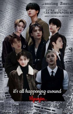 Это всё происходит вокруг Хёнджина... 