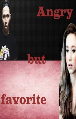 Angry , but favorite