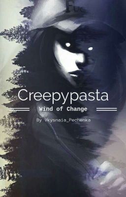 Криппипаста: Ветер перемен / Creepypasta: Wind of Change