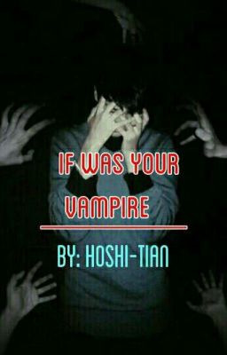 If was your vampire