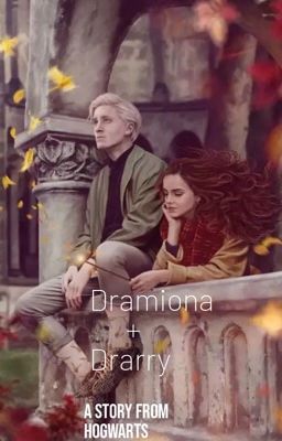 Драмиона+Драрри .История из Хогвартса.
