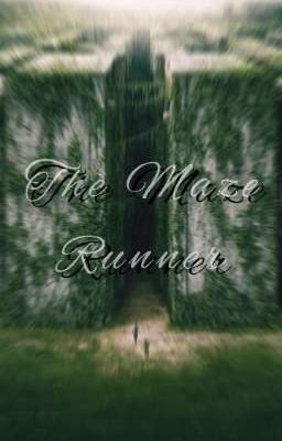 The Maze Runner. The Girl In The Glade. 