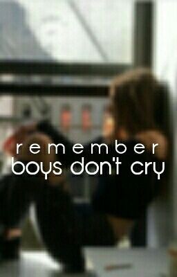 Remember Boys Don't Cry {l.h.}