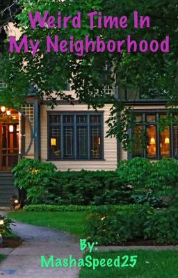 Странное время по моему соседству      Weird time in my neighborhood 