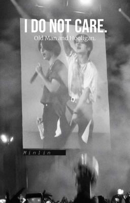 I do not care. (minsung)