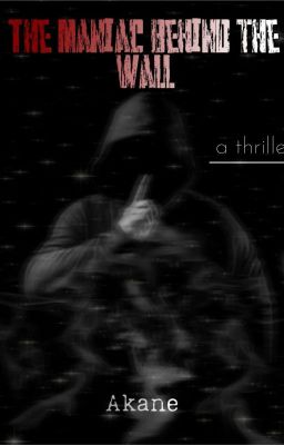 The Maniac Behind The Wall