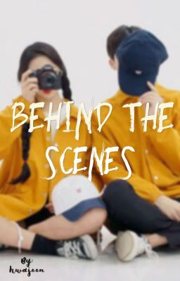 BEHIND THE SCENES [k-pop multifandom]