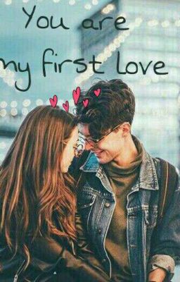 You are my first love 