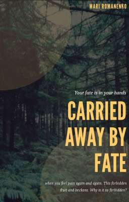 Carred Away By Fate | Унесенные судьбой(РЕДАКТИРУЕТСЯ)