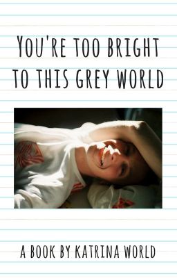 ты слишком яркая, для этого серого мира