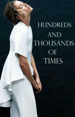 Hundreds and thousands of times [H.S.]