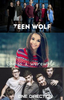 She is a werewolf| Teen Wolf | One Direction | N.H. | Волчонок |