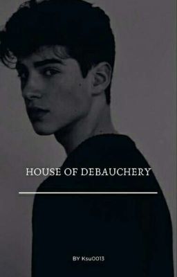 House of debauchery/Дом Разврата