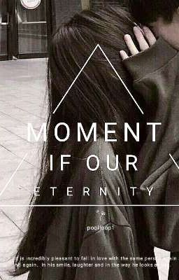 Moment of our eternity/Момент нашей вечности 