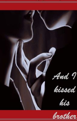 [BL] А я поцеловал его брата!
