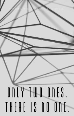 Only two ones. There is no one.