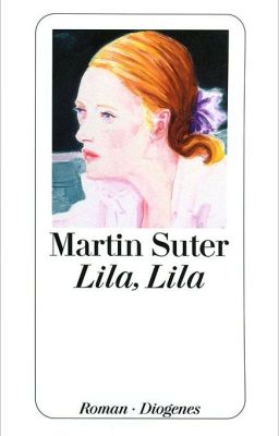 Martin Suter - "Lila, Lila." 