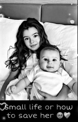 Small Life or how to save her ❤️‍🩹