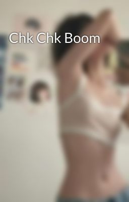 Chk Chk Boom 