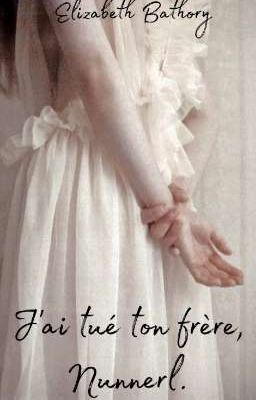 Я убил вашего брата, Наннерль (J'ai tué ton frère, Nunnerl)