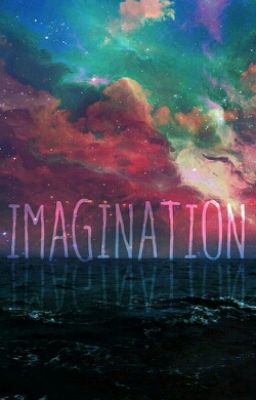 Imagination.