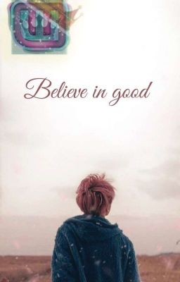 Верить в добро... 