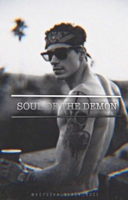 𝓢𝓞𝓤𝓛 𝓞𝓕 𝓣𝓗𝓔 𝓓𝓔𝓜𝓞𝓝/ Душа Демона