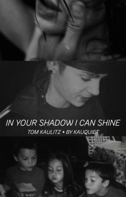 In Your Shadow I Can Shine