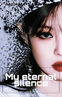 My eternal silence (моё вечное молчание) •𝐉𝐞𝐧𝐥𝐢𝐬𝐚•