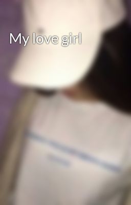 My love girl