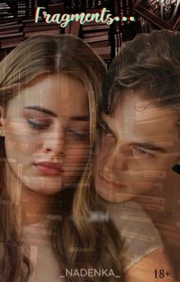 Fragments... |18+