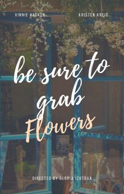 обязательно захватите цветы | V.H |