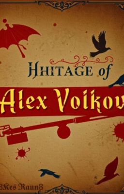 ~Наследие Алекса Волкова~