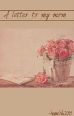 A letter to my mom