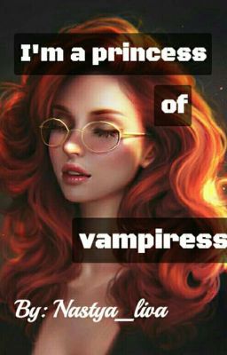 I'm a princess of vampiress