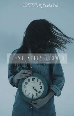 Любовь убивает медленно/ Love kills slowly