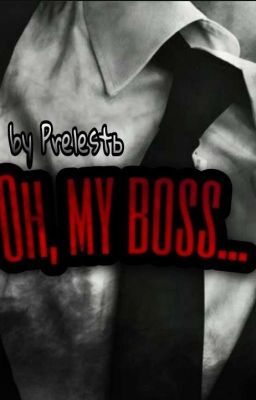 Oh, my boss...