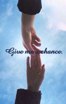 Give me a chance