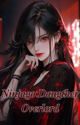 Ниндзяго:Дочь Оверлорда 