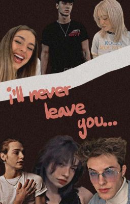 i'll never leave you... 