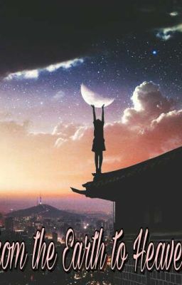 From the Earth to Heaven