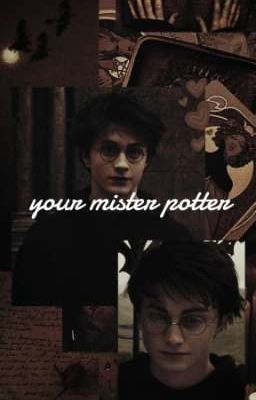 your mister potter.