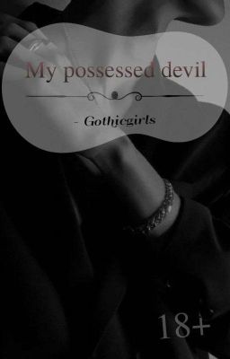Мой одержимый дьявол~ 