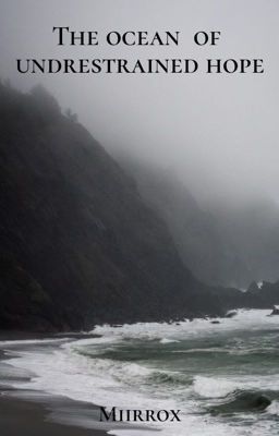 The ocean of unrestrained hope. [ V.H.]