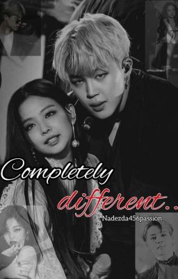 Completely different... 