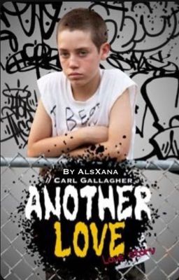 ANOTHER LOVE // Carl Gallagher / by AlsXana