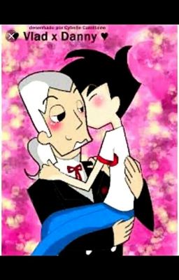 Дэнни И Влад (Фанфик :>)