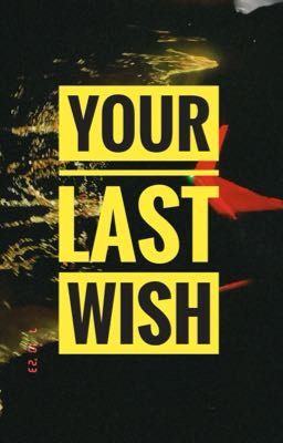 ТВОЕ ПОСЛЕДНЕЕ ЖЕЛАНИЕ 